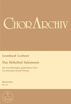 Das Hohelied Salomonis by Lechner Leonhard for Mixed Choir