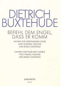 Command the Angels BuxWV 10 -Choral cantata- (for Mixed choir (SATB) strings and bc) by Buxtehude Dietrich for Mixed Choir