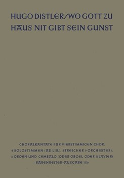 Wo Gott zuhaus nit gibt sein Gunst op. 11/1 (1933) -Choralkantate- by Distler Hugo for Mixed Choir