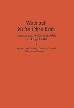 Wach auf du deutsches Reich Nr. 3 -Motette zum Reformationsfest- (aus "Geistliche Chormusik" op. 12 by Distler Hugo for 2SSolo/Mix