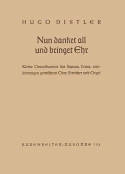 Nun danket all und bringet Ehr op. 11/2 (1941) -Kleine Choralkantate- by Distler Hugo for SSolo/TSol