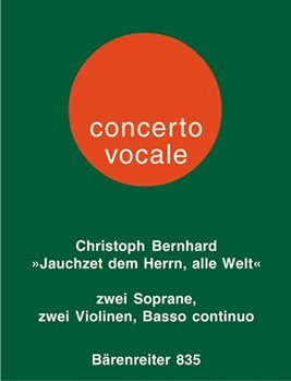 Jauchzet dem Herrn alle Welt -Geistliches Konzert- by Bernhard Christoph for 2SSolo or
