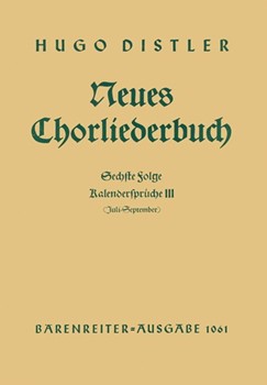 Kalenderspruche III (Juli - September). Neues Chorliederbuch zu Worten von Hans Grunow Folge 6 op. by Distler Hugo for Mixed Choir