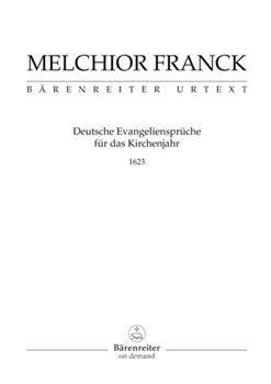 Deutsche Evangelienspruche fur das Kirchenjahr fur Mixed Choir (1623) (Reprint der 1. Auflage [1937] by Franck Melchior for Mixed Choir