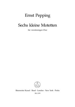 sechs kleine Motetten (1949) by Pepping Ernst for Mixed Choir