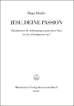 Jesu deine Passion -Choralmotette- (aus "Choralpassion" op. 7 (1933)) by Distler Hugo for Mixed Choir