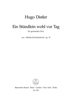 Ein Stundlein wohl vor Tag (aus "Morike-Chorliederbuch" op. 19) by Distler Hugo for Mixed Choir