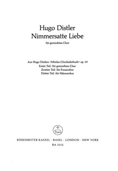 Nimmersatte Liebe (So ist die Lieb') (aus "Morike-Chorliederbuch" op. 19) by Distler Hugo for Mixed Choir