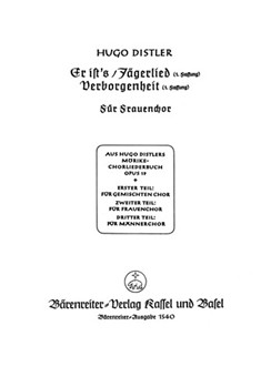 Er ist's / Jagerlied / Verborgenheit (aus "Morike-Chorliederbuch" op. 19) by Distler Hugo for Female cho
