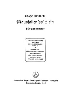 Mausfallenspruchlein (Kleine Gaste kleines Haus) (aus "Morike-Chorliederbuch" op. 19) by Distler Hugo for Female cho