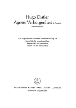 Agnes (Rosenzeit! Wie schnell vorbei TB) - Verborgenheit (Lass o Welt o lass mich sein TTBB). 2. F by Distler Hugo for MCh
