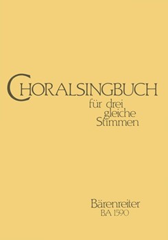 Choralsingbuch fur drei gleiche Stimmen -95 Chorale in 102 Satzen zeitgenossischer Komponisten- by for Female cho