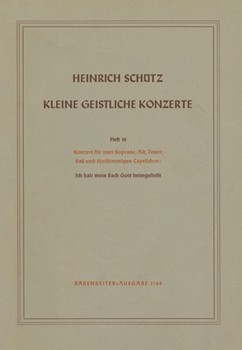 Kleine geistliche Konzerte Heft 10 SWV 305 -Ich hab mein Sach Gott heimGestellt- by Schutz Heinrich for 2SSolo/ASo