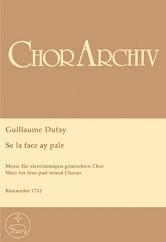 Missa super "Se la face ay pale" by Dufay Guillaume for Mixed Choir