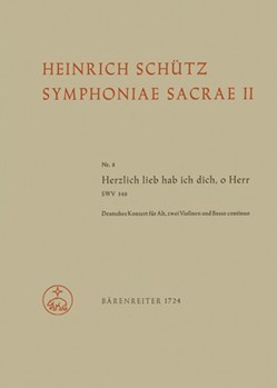 Herzlich lieb hab ich dich o Herr Nr. 8 SWV 348 -Geistliches Konzert- (aus "Symphoniae sacrae II") by Schutz Heinrich for ASolo/2V/B