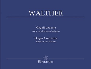 Organ Concertos based on old Masters by Walther Johann Gottfried - Auler Wolfgang - for Organ