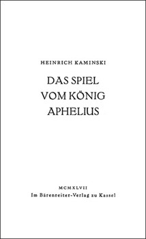 Das Spiel vom Konig Aphelius (1943-1946) -Oper in 5 Bildern mit einem Vor- und Nachspiel- by Chambinski Heinrich for 2SSolo/2AS