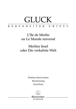 L'Ile de Merlin ou Le Monde renverse (Merlins Insel oder Die verkehrte Welt) -Comic Opera in one act by Gluck Christoph Willibald - Hauschka Thomas - for 3SSolo/5TS