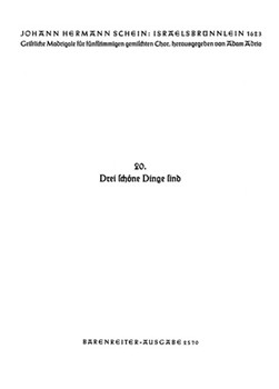 drei schone Dinge sind Nr. 20 -Motette- (aus "Israelsbrunnelin") by Schein Johann Hermann for Mixed Choir