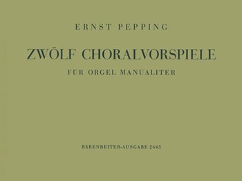Zwolf Choralvorspiele fur Orgel manualiter (1954) by Pepping Ernst for Org