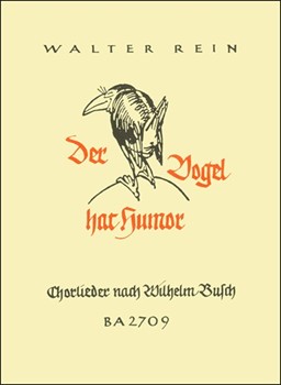 Der Vogel hat Humor -Chore auf Texte von Wilhelm Busch- by Rein Walter for Female cho