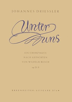 Unter uns op. 23/3 (1952) -Chorzyklus nach Gedichten von Wilhelm Busch- by Driessler Johannes for Mixed Choir