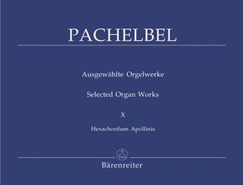 Selected Organ Works Volume 10 -Hexachordum Apollinis- by Pachelbel Johann for Org