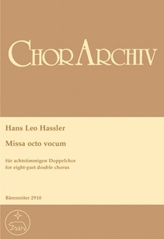 Missa octo vocum -Messe fur achtstimmigen Doppelchor- by Hassler Hans Leo for 2Mixed cho
