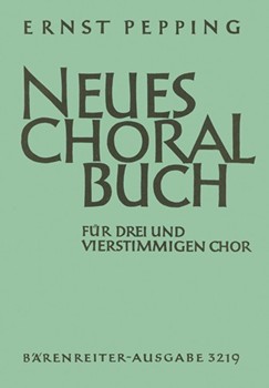 Neues Choralbuch fur drei- und vierstimmigen Chor by Pepping Ernst for Mixed Choir