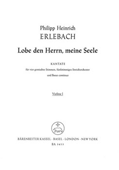 Lobe den Herrn meine Seele -Kantate fur vier gemischte Stimmen funfstimmiges Streichorchester und by Erlebach Philipp Heinrich for