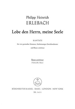 Lobe den Herrn meine Seele -Kantate fur vier gemischte Stimmen funfstimmiges Streichorchester und by Erlebach Philipp Heinrich for