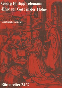 Ehre sei Gott in der Hohe -Weihnachtskantate fur 4 Solostimmen Chor und Instrumente- by Telemann Georg Philipp for SSolo/ASol