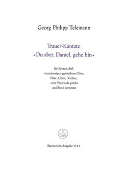 Du aber Daniel gehe hin -Funeral Cantata- by Telemann Georg Philipp for SSolo/BSol