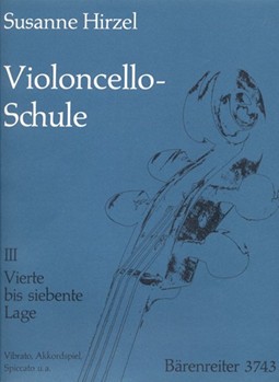 Violoncello-Schule Heft III: Vierte to Siebente Lage. Vibrato Akkordspiel Spiccato u. a. -Lehrgan by Hirzel Susanne for Vc
