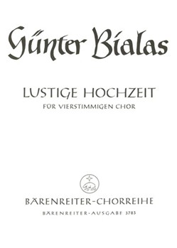 Lustige Hochzeit (1939/1940) -Chorlied (4-5stimmig) auf einen Text aus Gottfried Herders "Stimmen de by Bialas Gunter for Mixed Choir