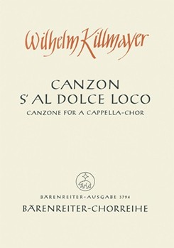 Canzon s'al dolce loco (1950) -Canzone nach einem Text von Francesco Petrarca (italienisch deutsch by Killmayer Wilhelm for Mixed Choir