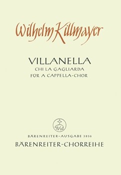 Chi la Gaglarda -Italienische Villanelle (italienisch/ deutsche nicht singbare Übersetzung beigegeb by Killmayer Wilhelm for Mixed Choir