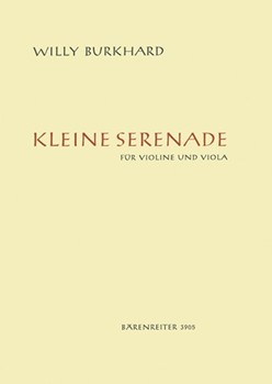 Kleine Serenade fur Violine und Viola op. 15 (1926) by Burkhard Willy for V/Va