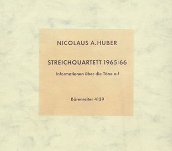 Informationen uber die Tone e-f fur String Quartet (1965/1966) by Huber Nicolaus A. for 2V/Va/Vc