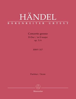 Concerto Grosso Opus 3 #6 D Major by Handel George Frideric for Full Score