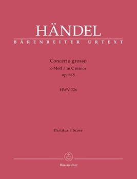 Concerto Grosso Opus 6 #8 C Minor by Handel George Frideric for Full Score