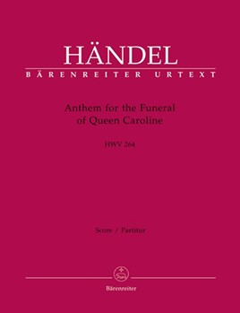 Anthem for the Funeral of Queen Caroline HWV 264 by Handel George Frideric for SSolo1/SSo