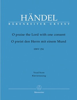 O Praise The Lord With One Consent by Handel George Frideric - Kohs Andreas - for SATB