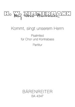 Kommt singt unserem Herrn (1960/1964) -Psalmlied fur Chor und Kontrabass- by Zimmermann Heinz W for Mixed Choir