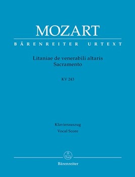 Litaniae De Venerabili Altaris Sacrament by Mozart Wolfgang Amadeus - Focke Martin - for SATB (K243)