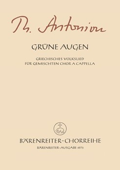 Grune Augen (1961) -Griechisches Volkslied in deutscher Übertragung (4-16stimmig)- by Antoniou Theodore for Mixed Choir