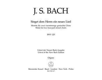 Singet dem Herrn ein neues Lied B major BWV 225 -Motet for two Mixed choirs- by Bach Johann Sebastian for