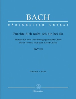 Furchte Dich Nicht Ich Bin Bei Dir - (Bwv 228) by Bach Johann Sebastian for SATB