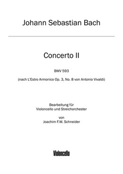 Concerto for Violoncello Strings and Basso continuo A minor (after BWV 593) by Bach Johann Sebastian - Schneider Joachim F - for