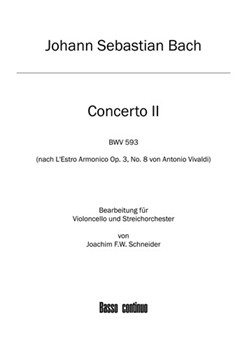 Concerto for Violoncello Strings and Basso continuo A minor (after BWV 593) by Bach Johann Sebastian - Schneider Joachim F - for